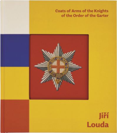 Jiří Louda: Coats of Arms of the Knights of the Order of the Garter / Erby rytířů Podvazkového řádu - 
