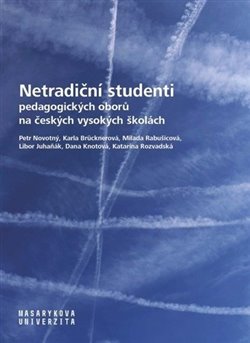 Netradiční studenti pedagogických oborů na českých vysokých školách - 