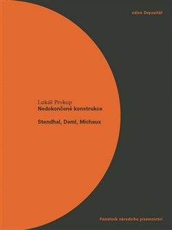 Nedokončené konstrukce. Stendhal, Deml, Michaux - 