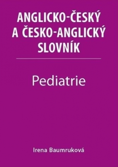 Pediatrie - Anglicko-český a česko-anglický slovník - 