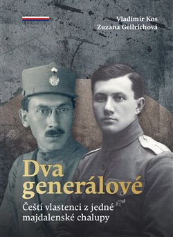 Dva generálové - Čeští vlastenci z jedné majdalenské chalupy