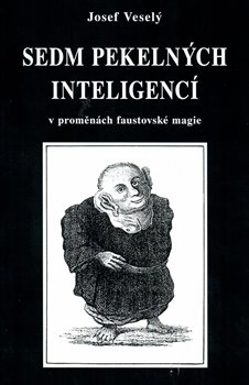 Sedm pekelných inteligencí - v proměnách faustovské magie