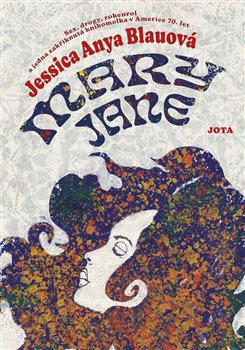 Mary Jane - Sex, drogy, rokenrol a jedna zakřiknutá knihomolka v Americe 70. let