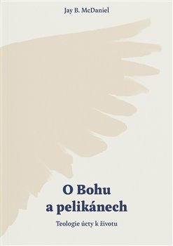 O Bohu a pelikánech - 