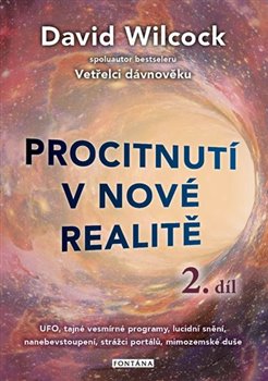 Procitnutí v nové realitě 2.díl - UFO, tajné vesmírné programy, lucidní snění, nanebevstoupení, strážci portálů, mimozemské duše