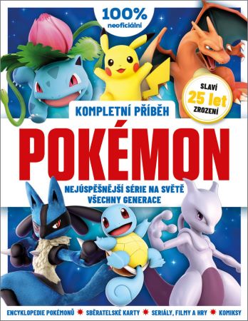 Pokémon - Kompletní příběh nejúspěšnější série na světě