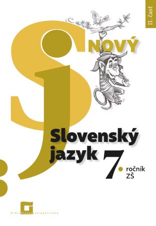 Nový Slovenský jazyk 7. ročník ZŠ - II. časť (pracovná učebnica) - 