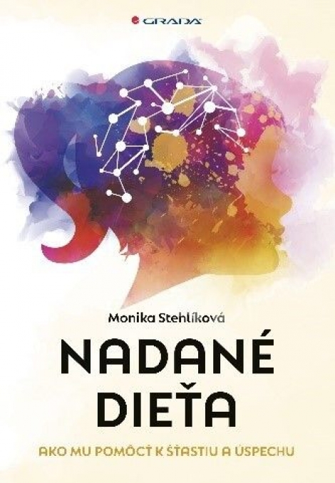 Nadané dieťa - Ako mu pomôcť k šťastiu a úspechu