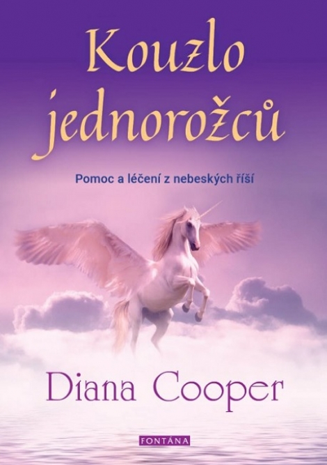 Kouzlo jednorožců - Pomoc a léčení z nebeských říší
