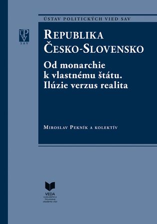 Republika Česko-Slovensko - Od monarchie k vlastnému štátu. I., II. časť