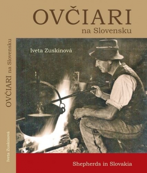 Ovčiari na Slovensku / Shepherds in Slovakia - Iveta Zuskinová