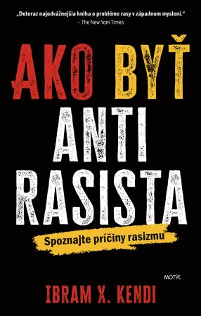 Ako byť antirasista - Spoznajte príčiny rasizmu
