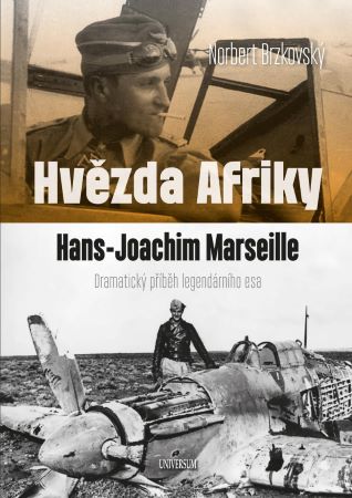 Hvězda Afriky - Hans-Joachim Marseille - dramatický příběh legendárního esa