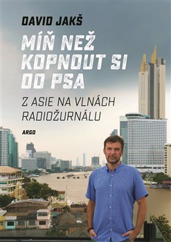 Míň než kopnout si do psa - Z Asie na vlnách Radiožurnálu
