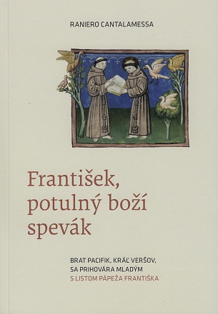 František, potulný boží spevák - Brat Pacifik, kráľ veršov, sa prihovára mladým s listom pápeža Františka