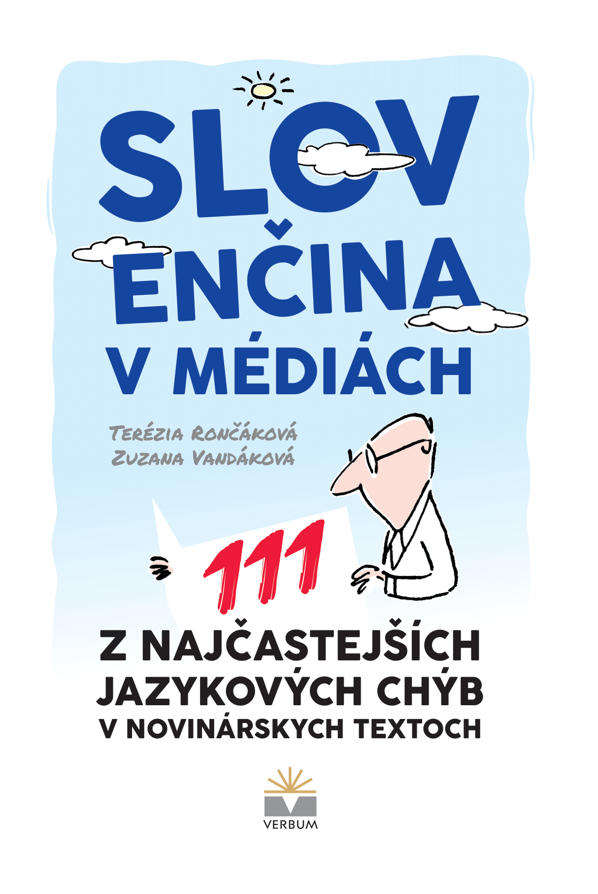 Slovenčina v médiách. 111 z najčastejších jazykových chýb v novinárskych textoch