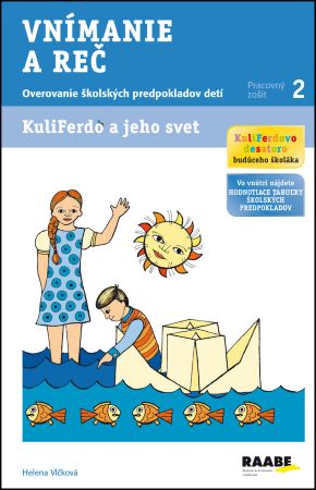 Kuliferdo a jeho svet - Vnímanie a reč (pracovný zošit 2) - Overovanie školských predpokladov detí