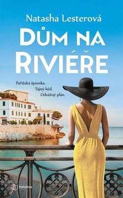 Dům na Riviéře - Pařížská špionka. Tajný kód. Odvážný plán.