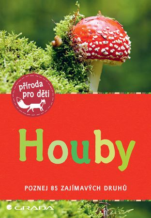 Houby - Poznej 85 zajímavých druhů