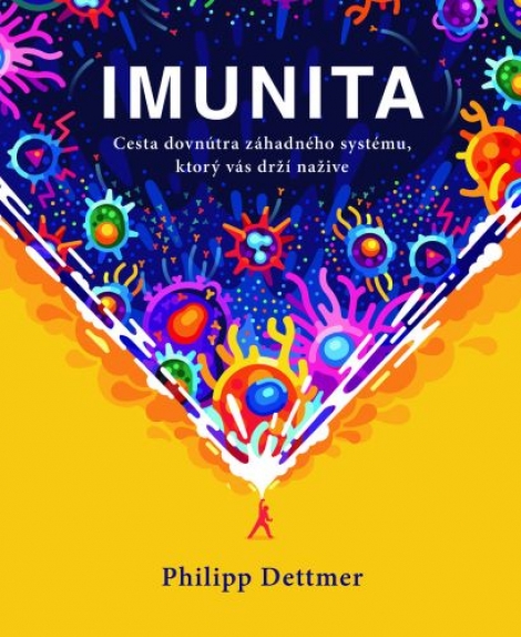Imunita - Cesta dovnútra záhadného systému, ktorý vás drží nažive