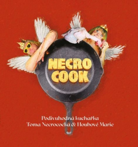 Necro Cook - Podivuhodná kuchařka Toma Necrococka a Houbové Marie