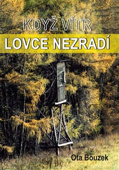 Když vítr lovce nezradí - 