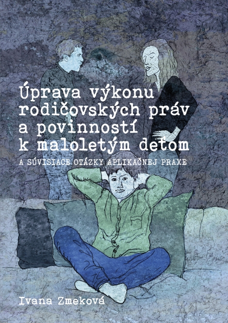 Úprava výkonu rodičovských práv a povinností k maloletým deťom - 