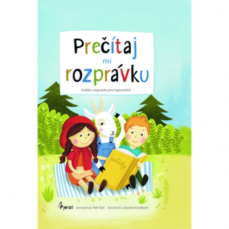 Prečítaj mi rozprávku - Krátke rozprávky pre najmenších