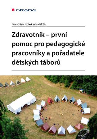 Zdravotník - první pomoc pro pedagogické pracovníky a pořadatele dětských táborů - 