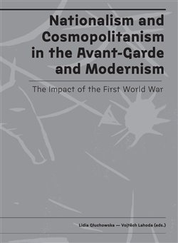Nationalism and Cosmopolitanism in the Avant-Garde and Modernism - The Impact of the First World War