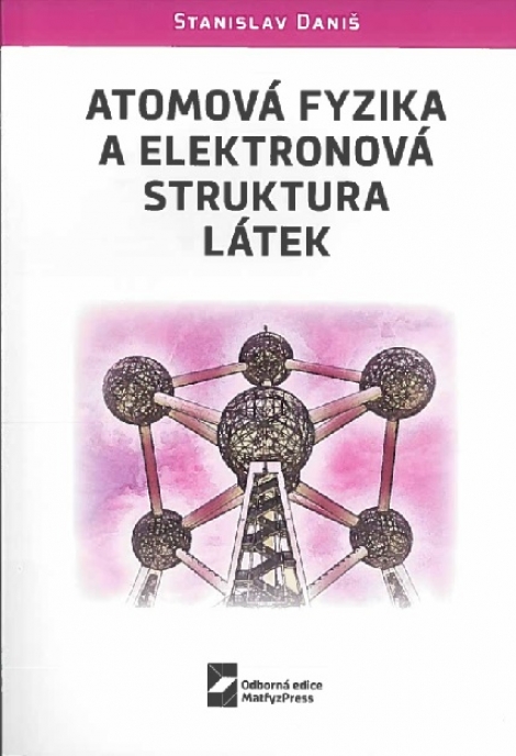 Atomová fyzika a elektronová struktura látek - 