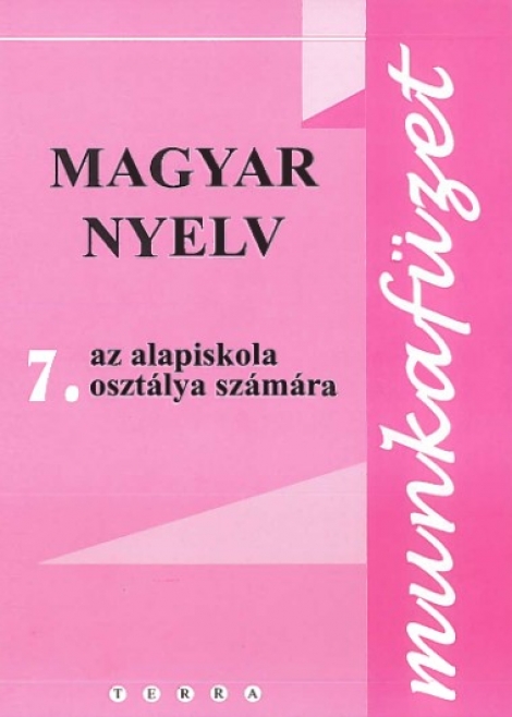 Magyar nyelv 7 - Munkafüzet - Pracový zošit z maďarského jazyka pre 7.r. ZŠ