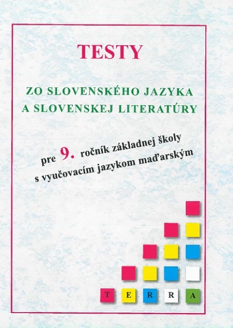 Testy zo slovenského jazyka a slovenskej literatúry - pre 9.ročník ZŠ s VJM