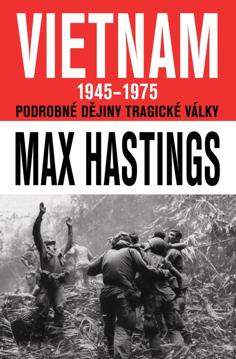 Vietnam 1945–1975 - Podrobné dějiny tragické války