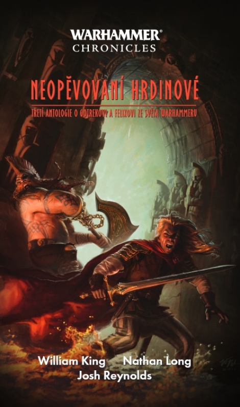 Neopěvovaní hrdinové - Třetí antologie o Gotrekovi a Felixovi ze světa Warhammeru