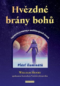 Hvězdné brány bohů - Tajemství proměny v nadcházejících časech