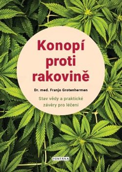 Konopí proti rakovině - Stav vědy a praktické závěry pro léčení