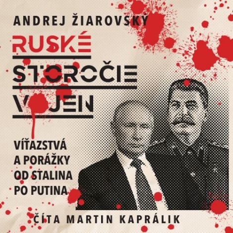 Ruské storočie vojen (audiokniha na CD) - Víťazstvá a porážky od Stalina po Putina