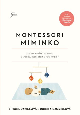 Montessori miminko - Jak vychovávat miminko s láskou, respektem a pochopením