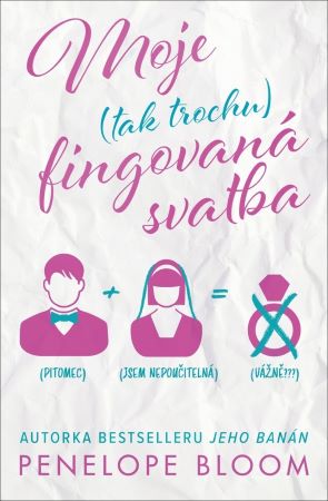 Moje (tak trochu) fingovaná svatba - Můj tak trochu komický románek 2.diel