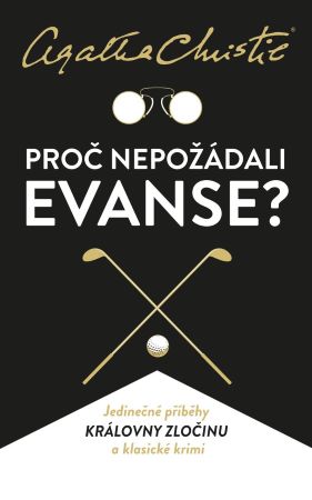 Proč nepožádali Evanse? - Jedinečné příběhy královny zločinu a klasické krimi
