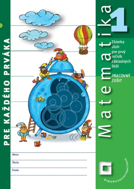 Matematika pre každého prváka (pracovný zošit) - Zbierka úloh pre prvý ročník základných škôl