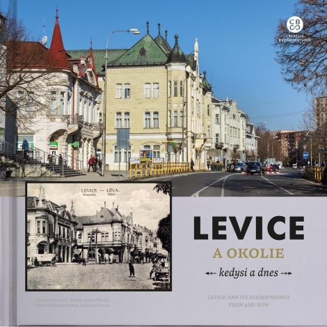 Levice a okolie kedysi a dnes - Levice and its surroundings then and now