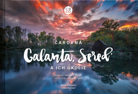 Čarovná Galanta, Sereď a okolie - Magical Galanta, Sereď and Their Surroundings