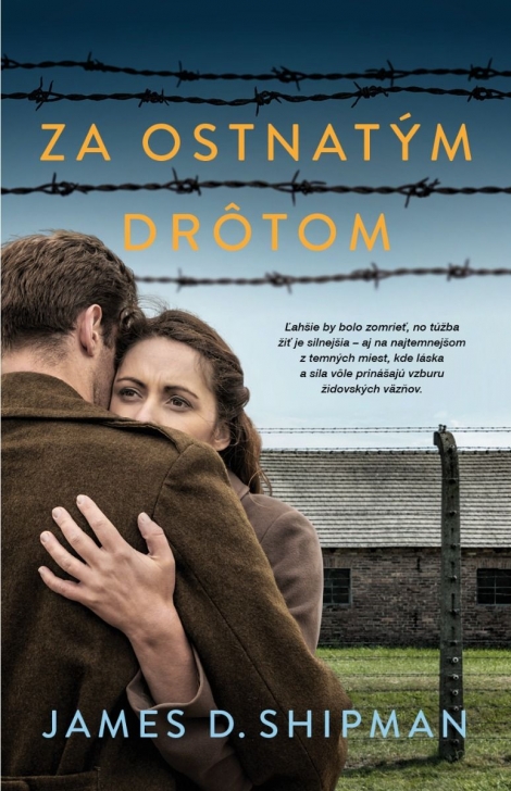 Za ostnatým drôtom - Ľahšie by bolo zomrieť, no túžba žiť je silnejšia...