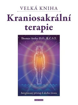Velká kniha kraniosakrální terapie - Integrovaný přístup k dechu života