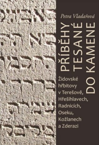 Příběhy tesané do kamene - Židovské hřbitovy v Terešově, Hřešihlavech, Radnicích, Oseku, Kožlanech a Zderazi