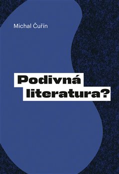 Podivná literatura? - Kapitoly z české homosexuální prózy po roce 1989