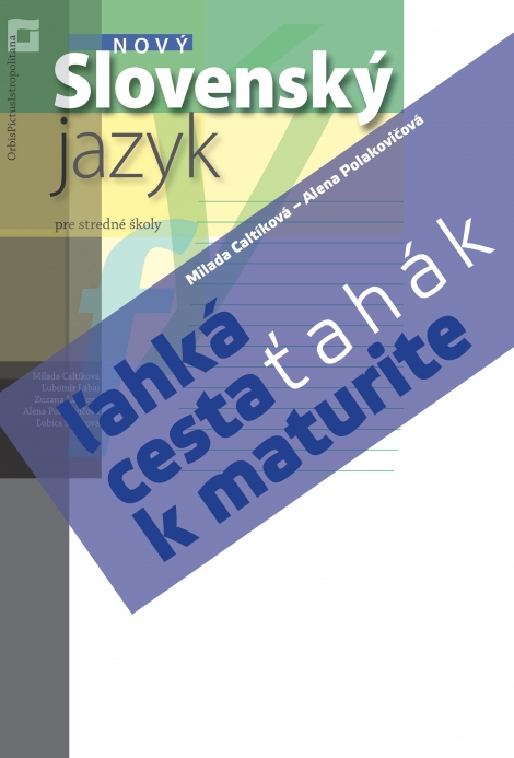 Nový Slovenský jazyk – ľahká cesta k maturite - Ťahák
