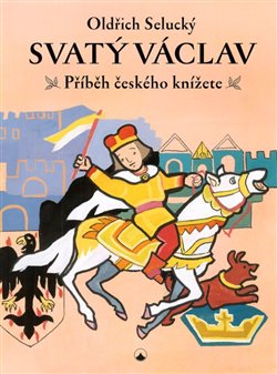 Svatý Václav - Příběh českého knížete